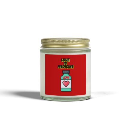 Scented Candle - Love is Medicine, Aromatherapy Gift, Home Fragrance, Self-Care, Relaxation, Unique Decor, Valentine's Day