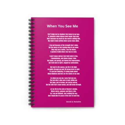 When You See Me /  Spiral Notebook - Cute Journal, Gifts for Friends, Self-Care Notes, Medication Reminder, Valentine’s Day