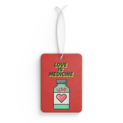 Love Is Medicine /  Inspirational Car Air Freshener, Motivational Auto Accessory, Spiritual Gift, Home Fragrance, Faith-Based Car Decor
