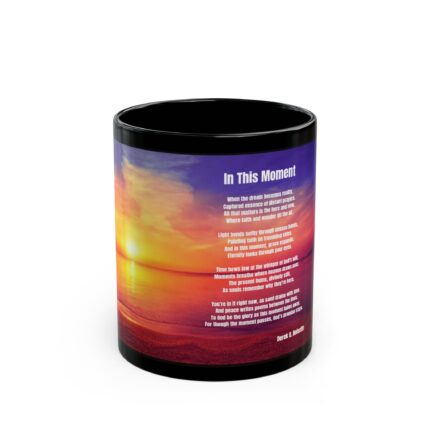 In This Moment / Black Mug - Unique Gift for Healthcare Workers, Valentine's Day, Coffee Lovers, Motivational, Cute Office Decor