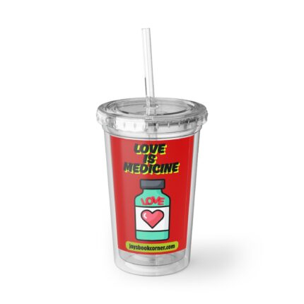 Love Is Medicine / Inspirational Acrylic Cup, Motivational Drinkware, Christian Gifts, Summer Vibes Cup, Unique Quote Tumbler, Everyday Use Cup