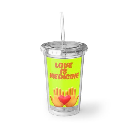 Love Is Medicine / Inspirational Acrylic Cup, Motivational Drinkware, Christian Gifts, Summer Vibes Cup, Unique Quote Tumbler, Everyday Use Cup
