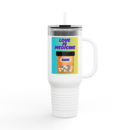 Love Is Medicine Collections / Insulated Travel Mug — "Love Is Medicine" 40oz Tumbler