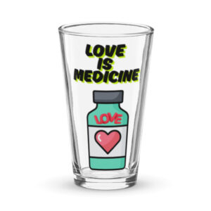 Love Is Medicine Shaker pint glass