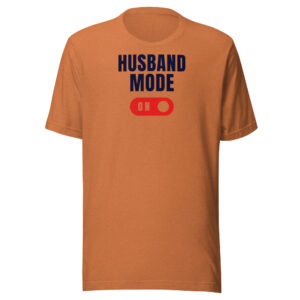 Husband Mode Adult Tee Shirt