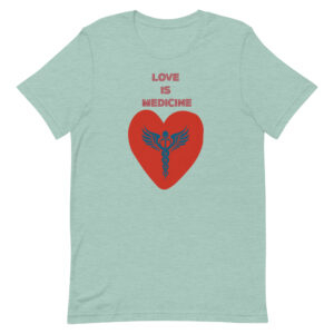 Love Is Medicine Adult Unisex Tee