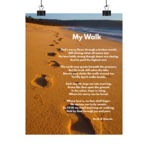 My Walk Inspirational Matte Poster, Motivational Wall Art, Home Decor, Faith Decor, Uplifting Quote, Gift for Spiritual Journey