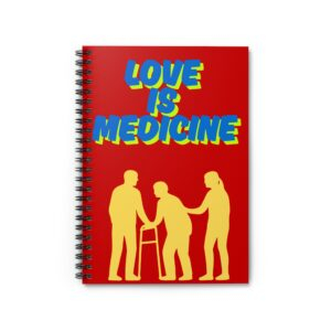 Love is Medicine / Spiral Notebook - Cute Journal, Gifts for Friends, Self-Care Notes, Medication Reminder, Valentine’s Day