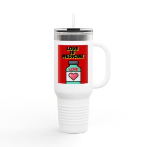Love Is Medicine / Stainless Steel Tumbler