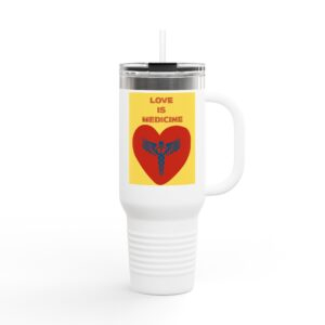 Love Is Medicine / Stainless Steel Tumbler