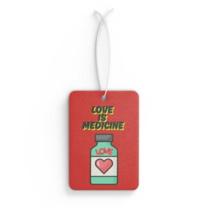 Love Is Medicine /  Inspirational Car Air Freshener, Motivational Auto Accessory, Spiritual Gift, Home Fragrance, Faith-Based Car Decor