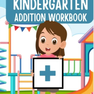Kindergarten Addition Workbook