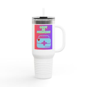 Love Is Medicine / Stainless Steel Tumbler