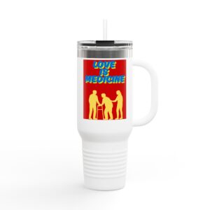 Love Is Medicine / Stainless Steel Tumbler