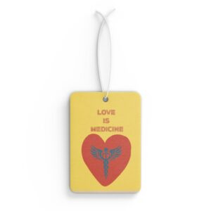 Love Is Medicine /  Inspirational Car Air Freshener, Motivational Auto Accessory, Spiritual Gift, Home Fragrance, Faith-Based Car Decor